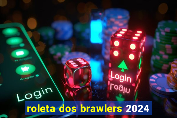 roleta dos brawlers 2024