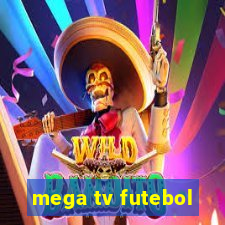 mega tv futebol