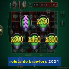 roleta de brawlers 2024