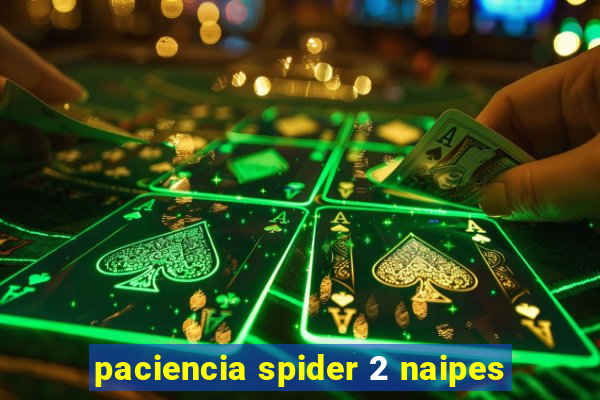 paciencia spider 2 naipes