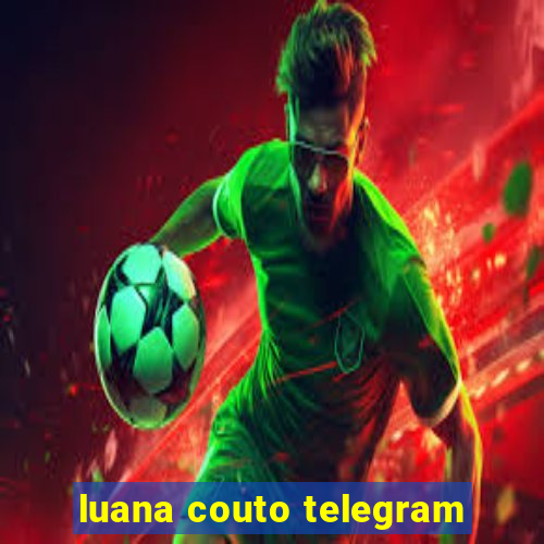 luana couto telegram