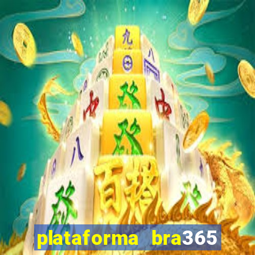 plataforma bra365 é confiável