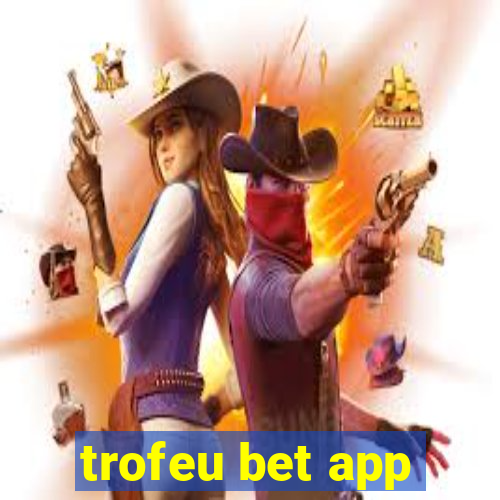 trofeu bet app