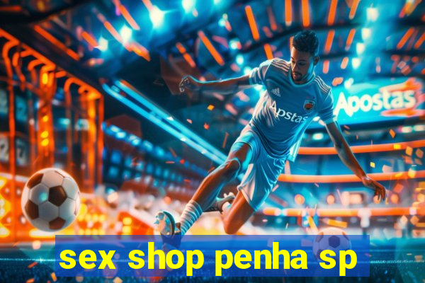 sex shop penha sp