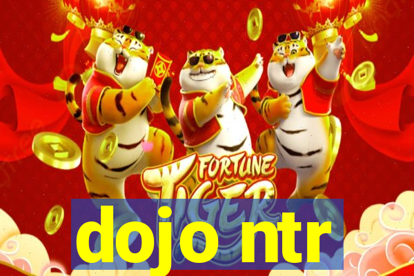 dojo ntr