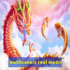 multicanais real madri