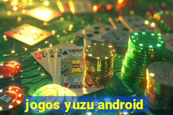 jogos yuzu android