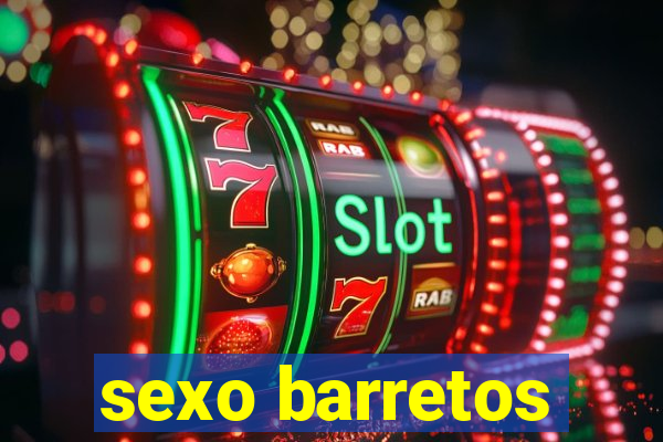 sexo barretos