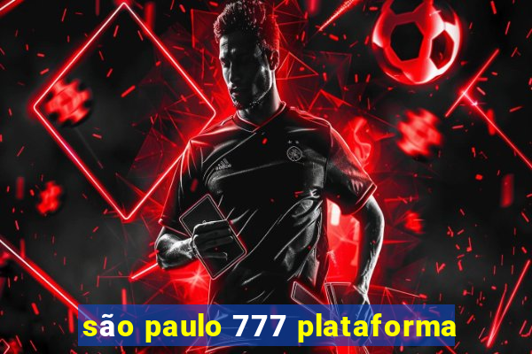 são paulo 777 plataforma