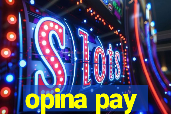 opina pay