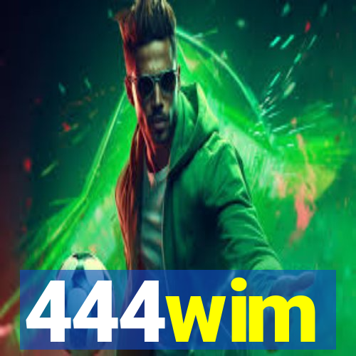 444wim