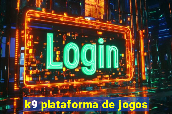 k9 plataforma de jogos