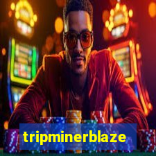 tripminerblaze