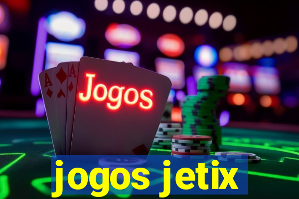 jogos jetix