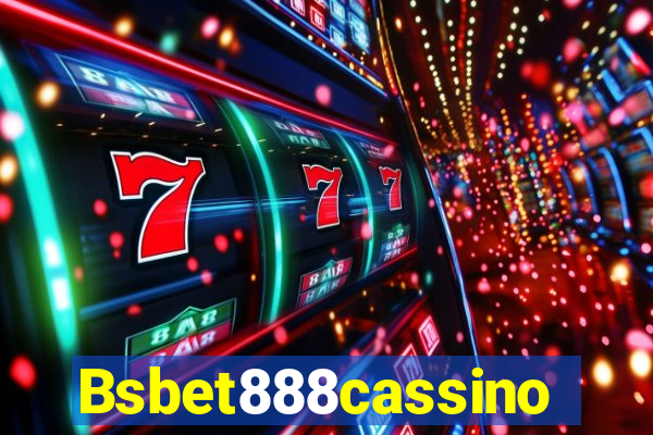 Bsbet888cassino