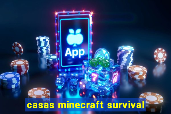 casas minecraft survival