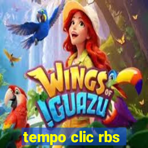 tempo clic rbs