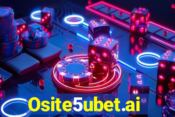 Osite5ubet.ai