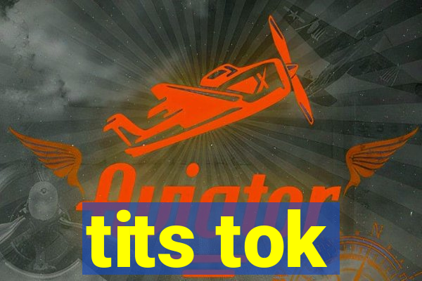 tits tok