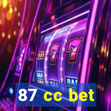 87 cc bet