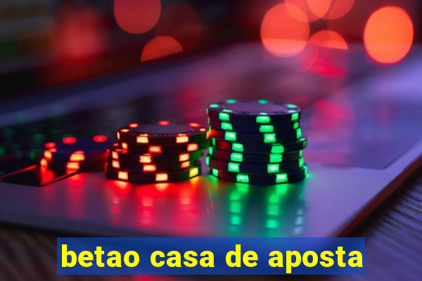 betao casa de aposta