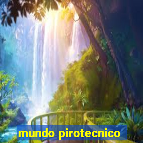 mundo pirotecnico