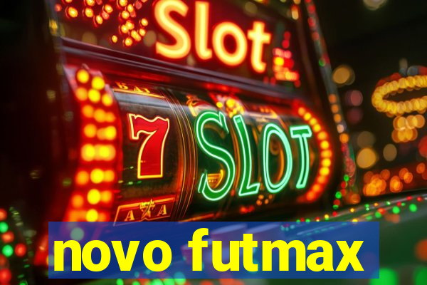 novo futmax