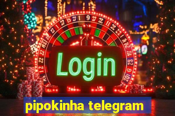 pipokinha telegram