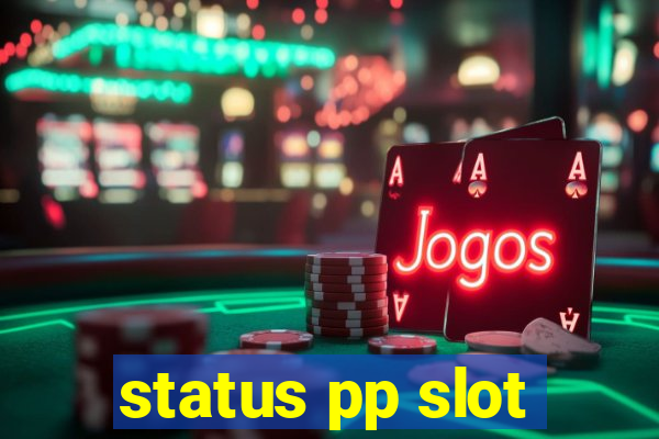 status pp slot