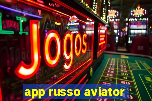 app russo aviator