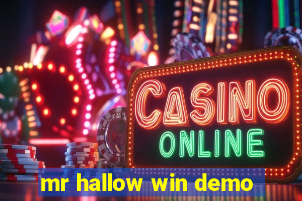 mr hallow win demo