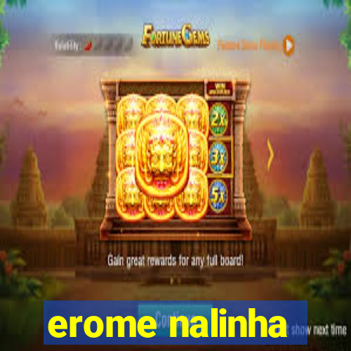 erome nalinha