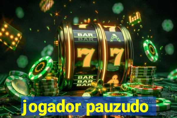 jogador pauzudo