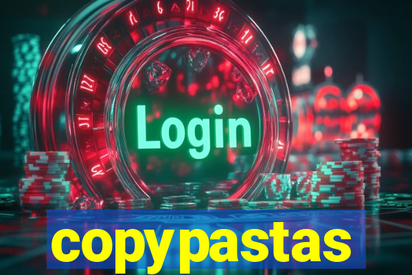 copypastas