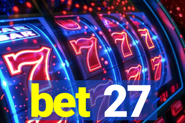 bet 27