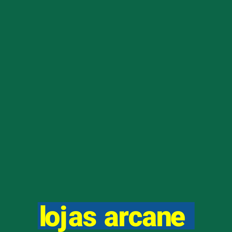 lojas arcane