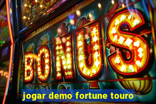 jogar demo fortune touro