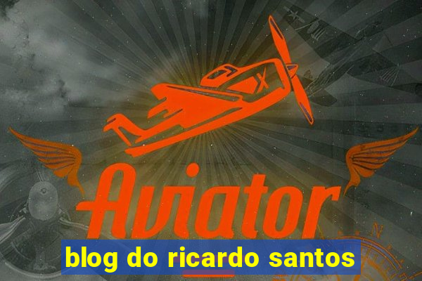 blog do ricardo santos