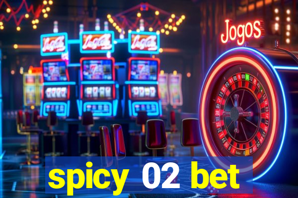 spicy 02 bet