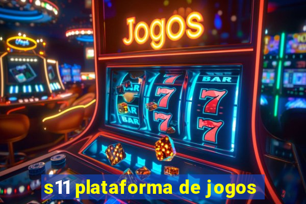 s11 plataforma de jogos