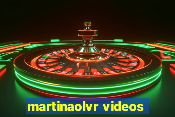 martinaolvr videos