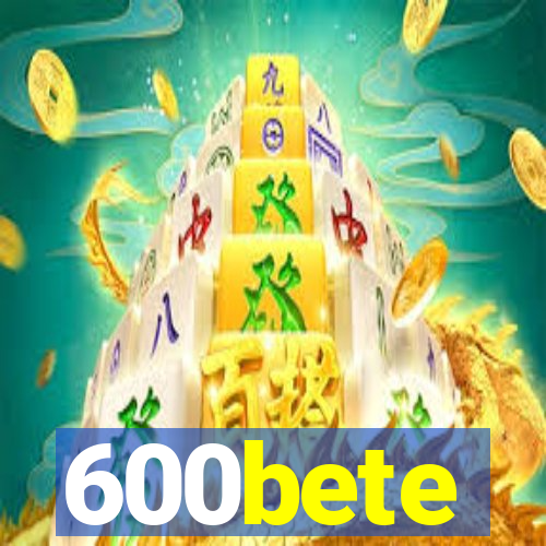 600bete