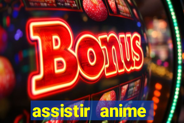 assistir anime online dublado