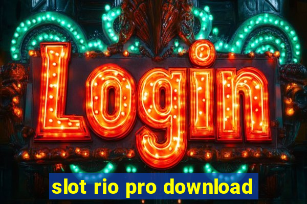 slot rio pro download