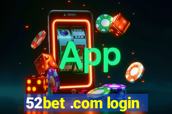 52bet .com login