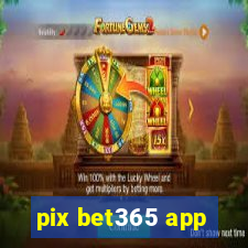 pix bet365 app