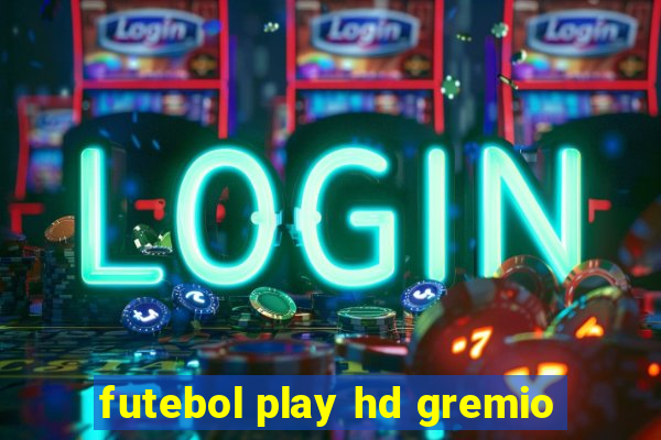 futebol play hd gremio