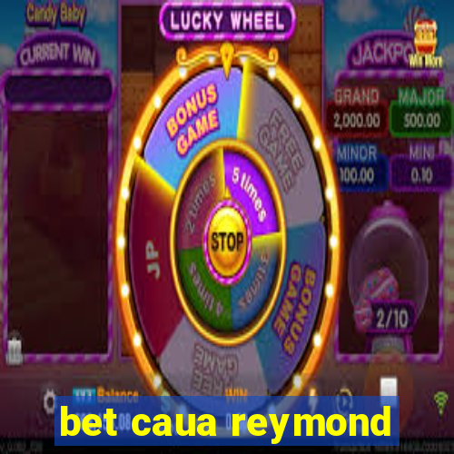 bet caua reymond