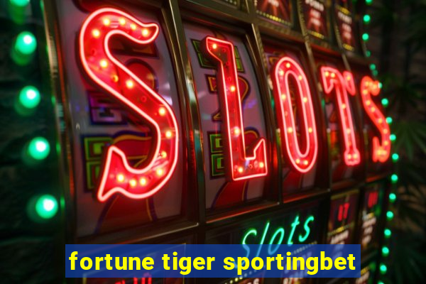 fortune tiger sportingbet