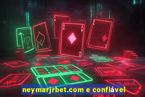 neymarjrbet.com e confiável